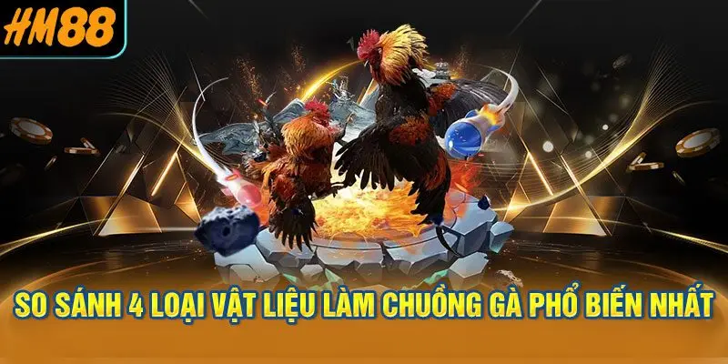 So Sánh 4 Loại Vật Liệu Làm Chuồng Gà Phổ Biến Nhất