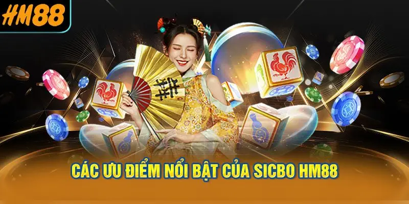 Các ưu điểm nổi bật của Sicbo HM88