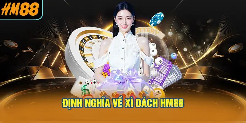 Định nghĩa về xì dách HM88