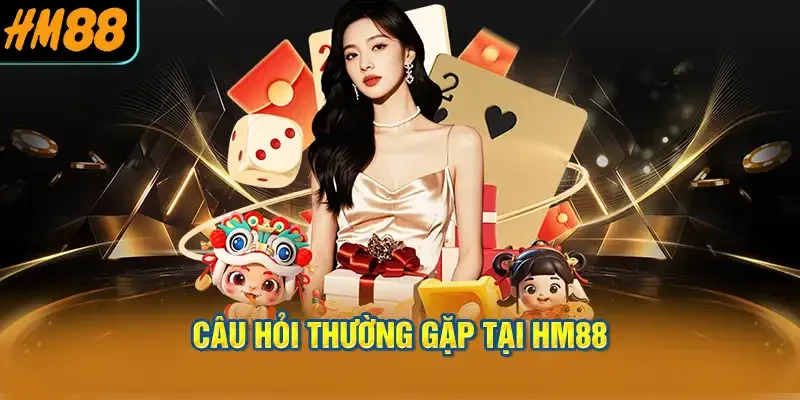 câu hỏi thường gặp tại HM88 - giải đáp thắc mắc của người chơi
