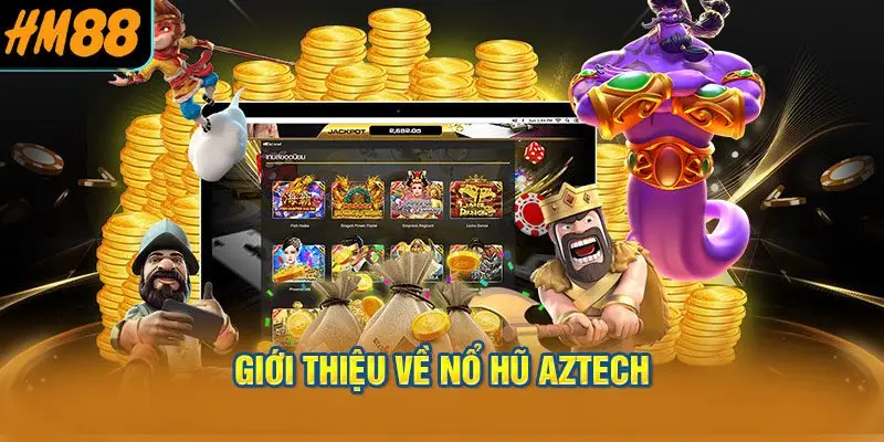 Giới thiệu về nổ hũ aztech