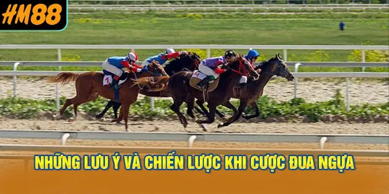Những lưu ý và chiến lược khi cược đua ngựa