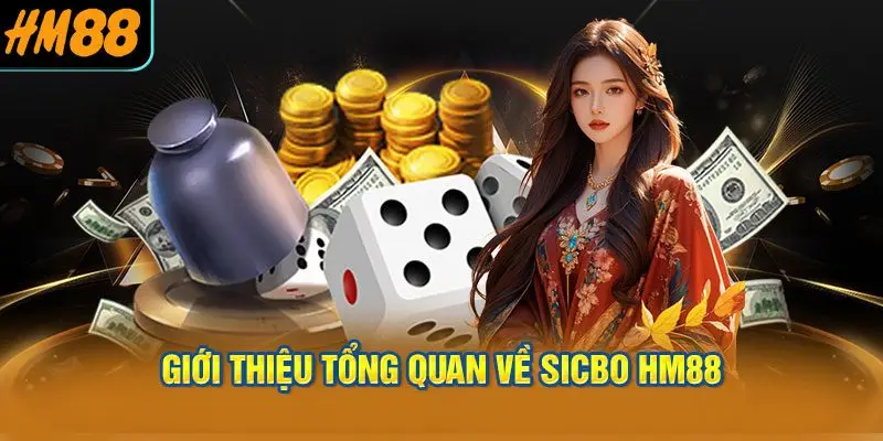 Giới thiệu tổng quan về Sicbo HM88
